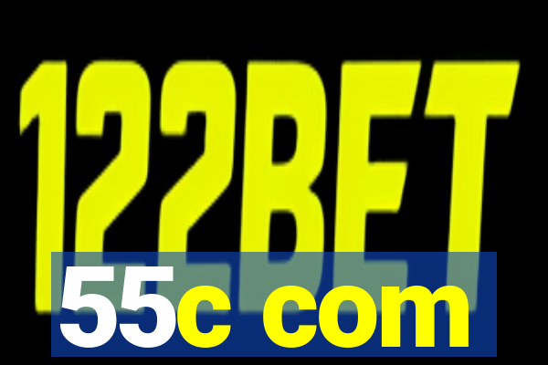 55c com